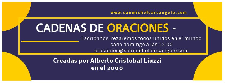 Cadena de oraciones creadas por Alberto Cristobal Liuzzi en San Michele Arcangelo Articoli religiosi Cadena de oraciones creadas por Alberto Cristobal Liuzzi en el año 2000